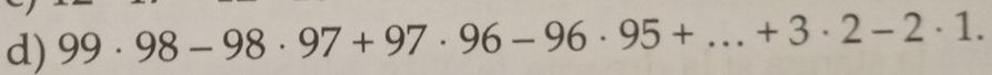 99· 98-98· 97+97· 96-96· 95+...+3· 2-2· 1. _