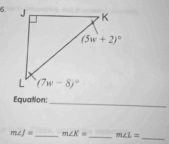 Equation:
_
m∠ J= _
m∠ K=
_ m∠ L=