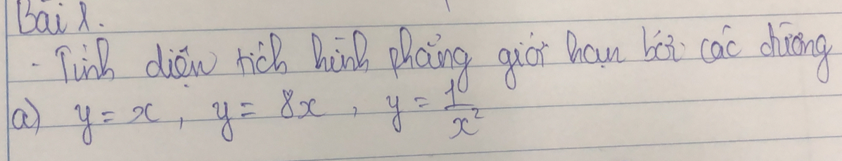 bai R. 
Tin diaw hich Bun phaing qiái han hài cao chiing 
a y=x, y=8x, y= 10/x^2 