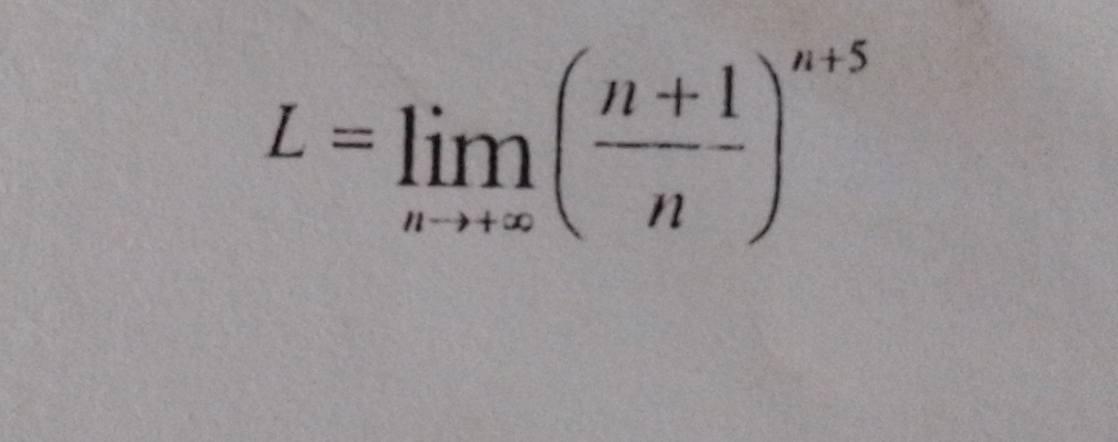 L=limlimits _nto +∈fty ( (n+1)/n )^n+5