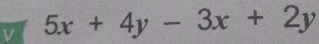 5x+4y-3x+2y