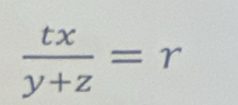  tx/y+z =r