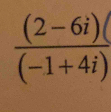  ((2-6i)()/(-1+4i) 