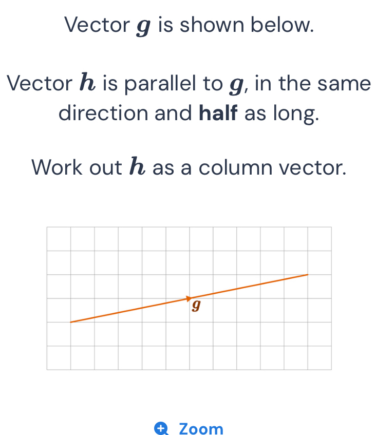 Solved: Vector g is shown below. Vector h is parallel to g, in the same ...