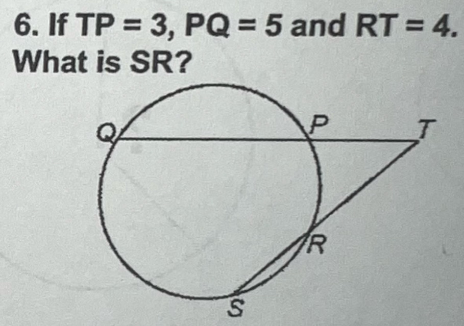 If TP=3, PQ=5 and RT=4. 
What is SR?
S