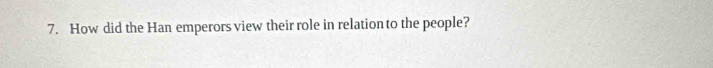 How did the Han emperors view their role in relation to the people?