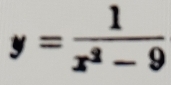 y= 1/x^2-9 