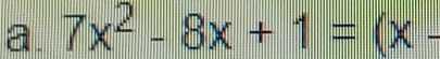 7x^2-8x+1=(x-