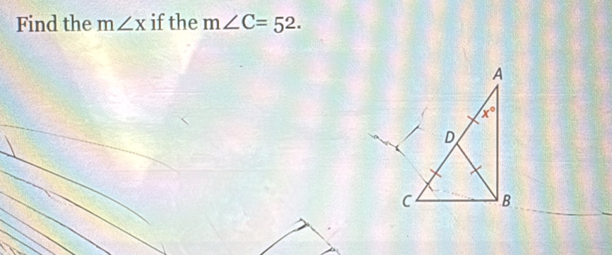 Find the m∠ x if the m∠ C=52.