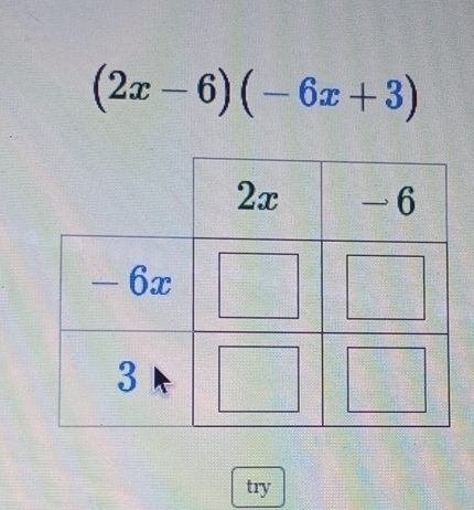 (2x-6)(-6x+3)
try