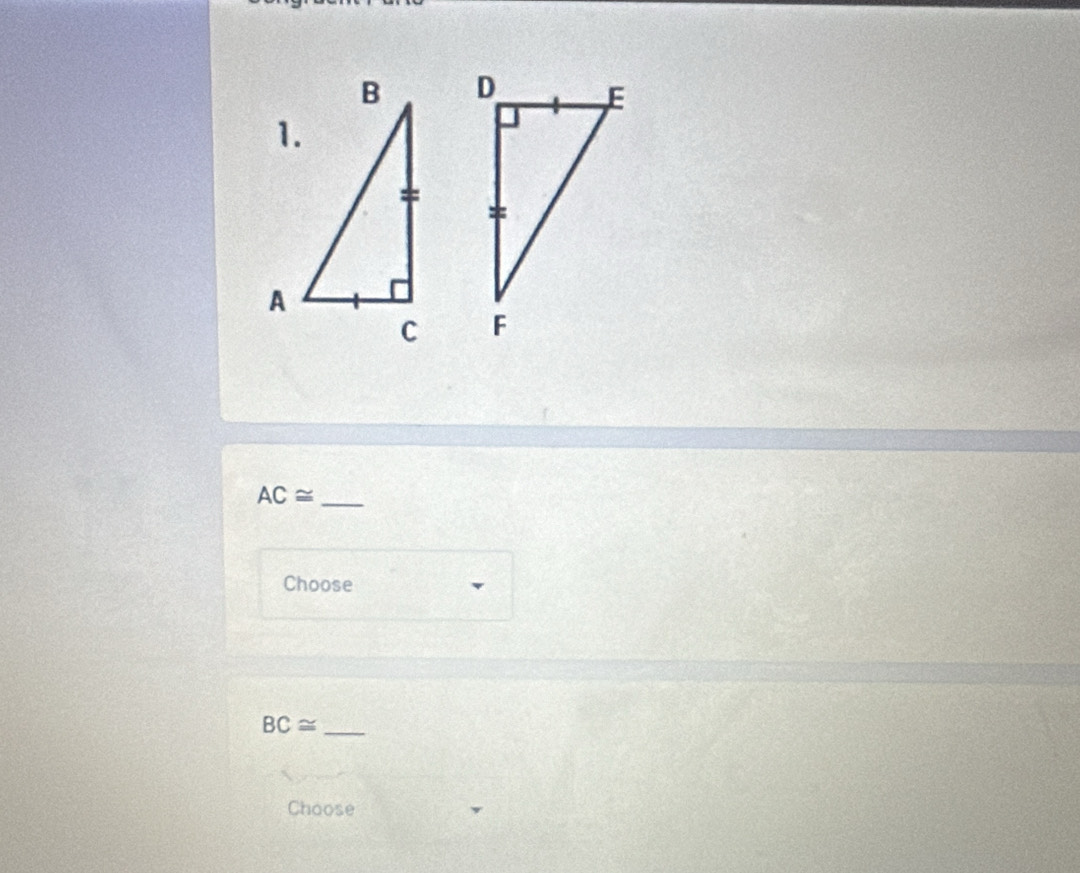 AC≌
Choose
BC≌ _
Choose