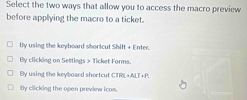 Solved: Select the two ways that allow you to access the macro preview ...