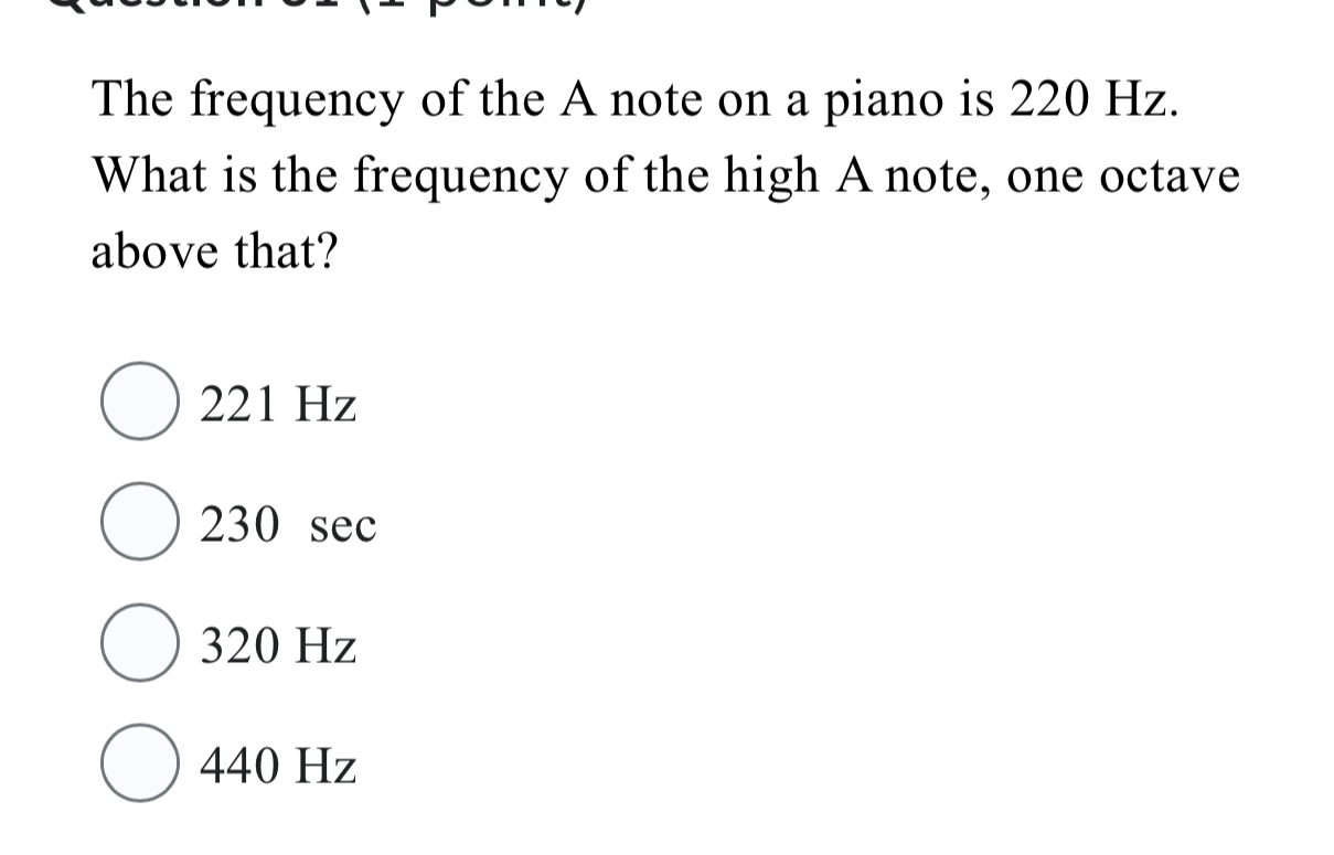 Resuelto:The frequency of the A note on a piano is 220 Hz. What is the ...