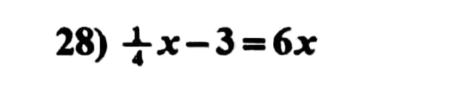  1/4 x-3=6x