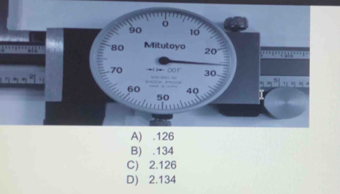 A) . 126
B) . 134
C) 2.126
D) 2.134