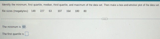Solved: Identify the minimum, first quartile, median, third quartile ...
