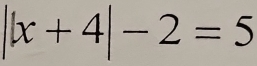 ||x+4|-2=5