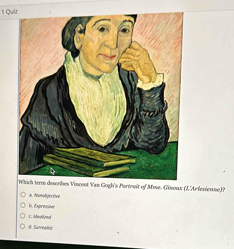 Solved: Quiz Which term describes Vincent Van Gogh's Portrait of Mme ...