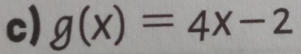 g(x)=4x-2