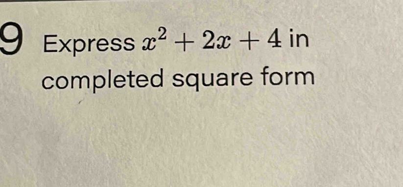 Express x^2+2x+4in
completed square form