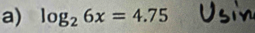 log _26x=4.75