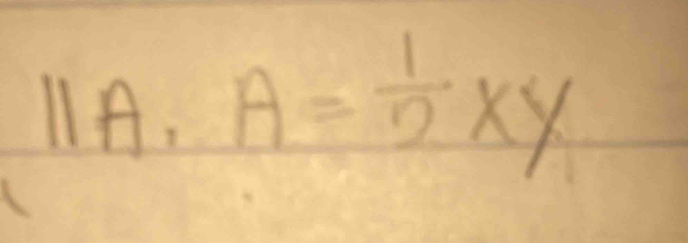 A= 1/2 xy