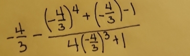 - 4/3 -frac (- 4/3 )^4+(- 4/3 )-14(- 4/3 )^3+1