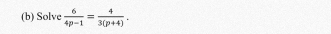 Solve  6/4p-1 = 4/3(p+4) .