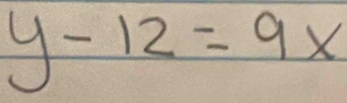 y-12=9x