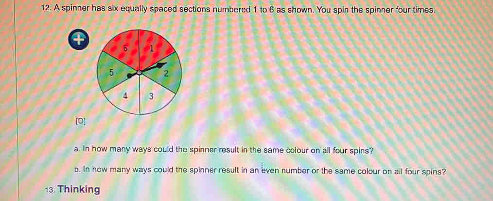 Solved: A spinner has six equally spaced sections numbered 1 to 6 as ...