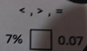 , , =
7% □ 0.07