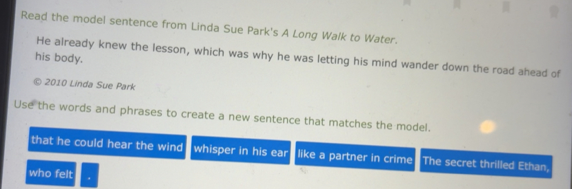 Resuelto:Read the model sentence from Linda Sue Park's A Long Walk to ...