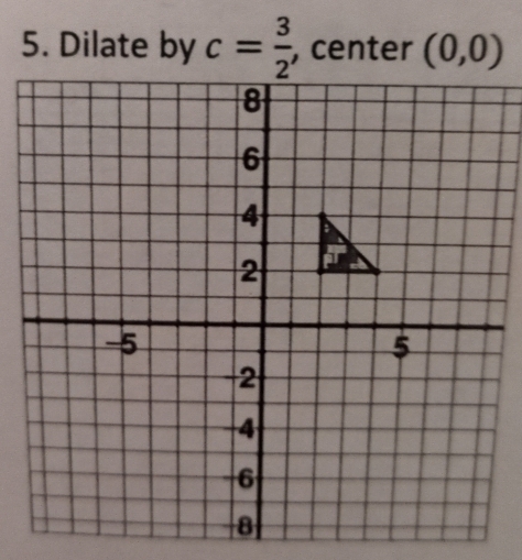 Dilate by c= 3/2  , center