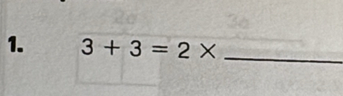 3+3=2* _