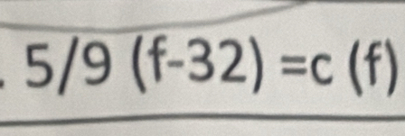 5/9(f-32)=c(f)