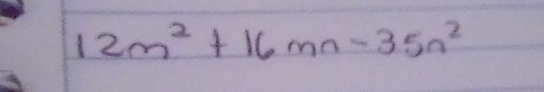 12m^2+16mn-35n^2