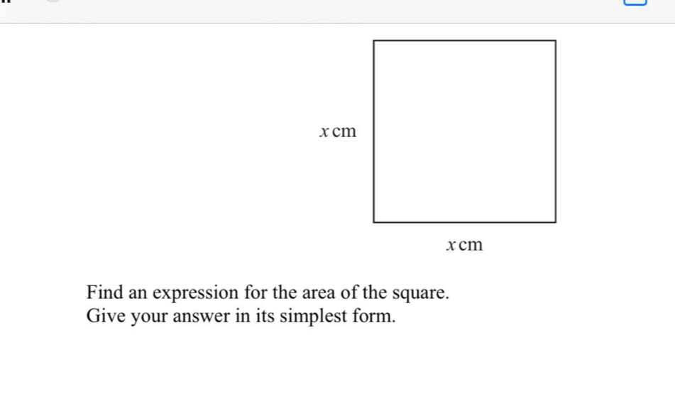 Find an expression for the area of the square. 
Give your answer in its simplest form.