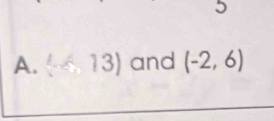 (13) and (-2,6)