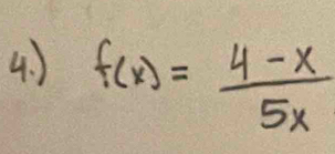 ) f(x)= (4-x)/5x 