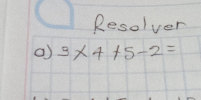 Resolver
3* 4+5-2=