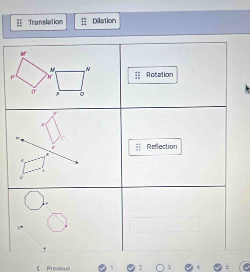 Translation Dilation
M'
M, N
p
N^-
Rotation
0^(·) P 0
D°
A'
m
C
B Reflection
B
A 
c
D
P
《 Previous 1 2 3 4 5