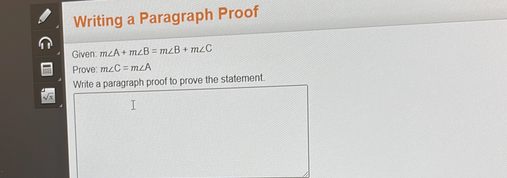 Solved: Writing a Paragraph Proof Given: m∠ A+m∠ B=m∠ B+m∠ C Prove: m∠ ...