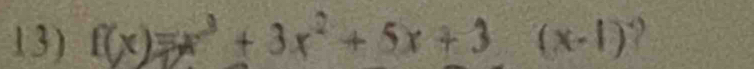 f(x)=x^3+3x^2+5x+3(x-1) I