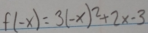 f(-x)=3(-x)^2+2x-3