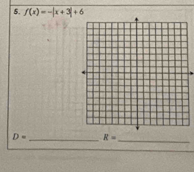 f(x)=-|x+3|+6
D= _
R=
_