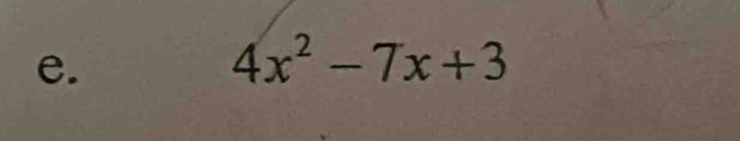 4x^2-7x+3