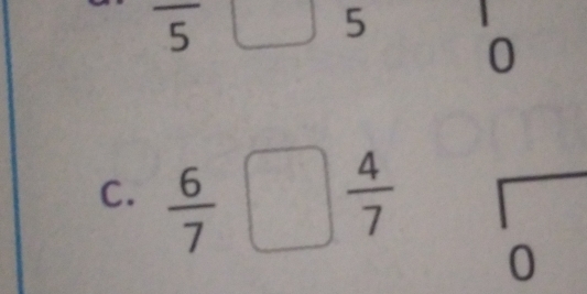 5
overline 5 □ 5 
0 
C.  6/7   4/7 
0