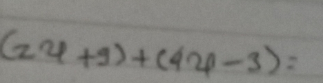 (2varphi +9)+(4varphi -3)=