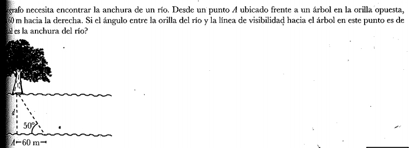 ografo necesita encontrar la anchura de un río. Desde un punto A ubicado frente a un árbol en la orilla opuesta,
160 m hacia la derecha. Si el ángulo entre la orilla del río y la línea de visibilidad hacia el árbol en este punto es de
Mal es la anchura del río?
A-60 m