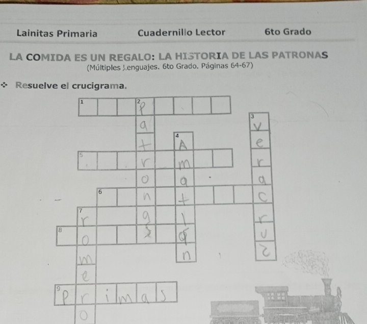 Lainitas Primaria Cuadernilio Lector 6to Grado 
LA COMIDA ES UN REGALO: LA HISTORIA DE LAS PATRONAS 
(Múltiples Jenguajes. 6to Grado. Páginas 64-67) 
Resuelve el crucigram